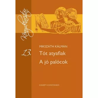 Tót atyafiak - A jó palócok - Mikszáth Kálmán