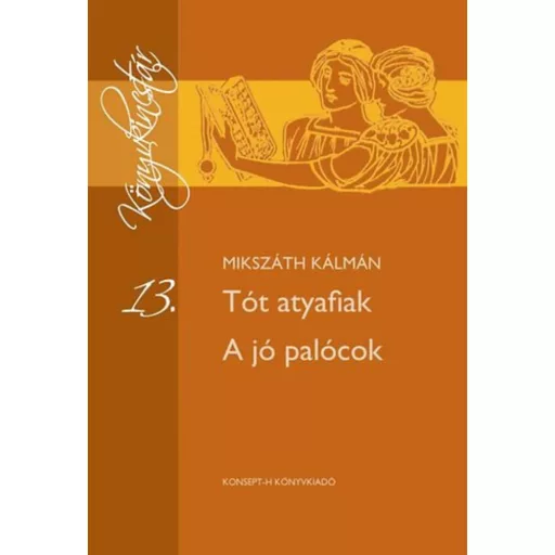 Tót atyafiak - A jó palócok - Mikszáth Kálmán