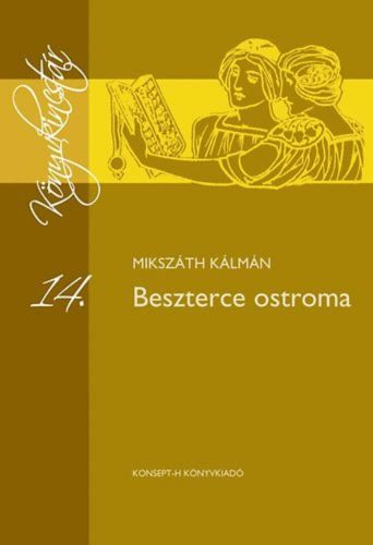 Beszterce ostroma - Mikszáth Kálmán - Könyvkincstár sorozat 14.