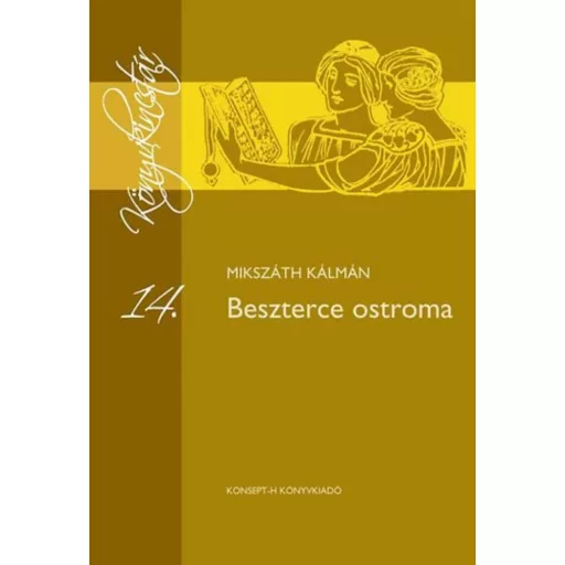Beszterce ostroma - Mikszáth Kálmán - Könyvkincstár sorozat 14.
