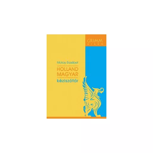 Holland-Magyar kéziszótár - Mollay Erzsébet (2010)