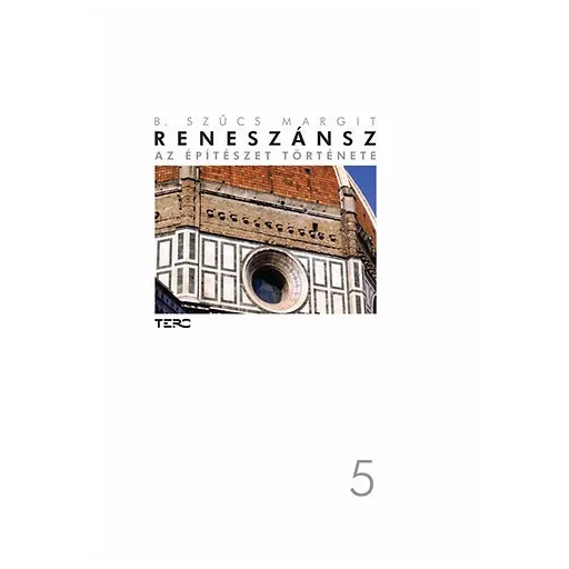 Reneszánsz - Az építészet története - B. Szűcs Margit