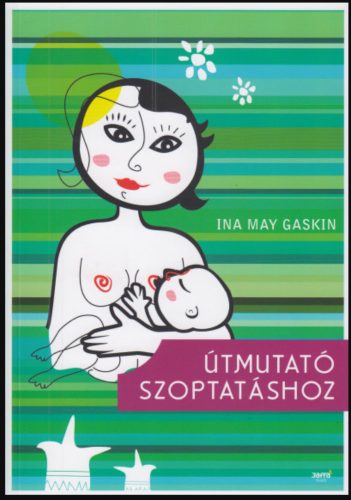 Útmutató szoptatáshoz - Ina May Gaskin