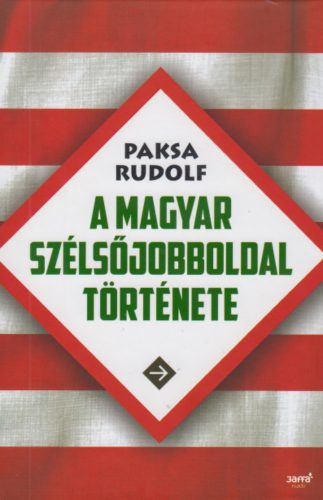 A magyar szélsőjobboldal története - Paksa Rudolf
