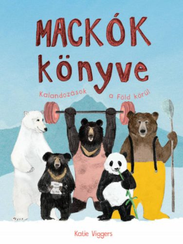 Mackók könyve - Kalandozások a Föld körül (Katie Viggers)