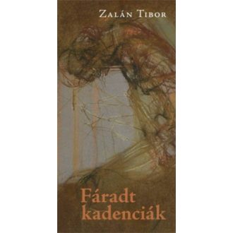 Fáradt kadenciák - Zalán Tibor