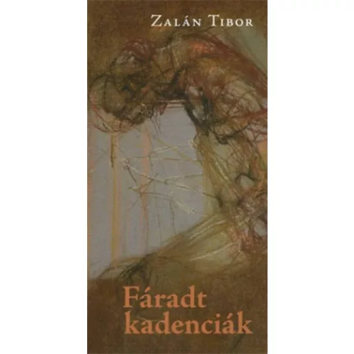 Fáradt kadenciák - Zalán Tibor