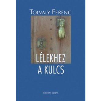 Lélekhez a kulcs (Tolvaly Ferenc)