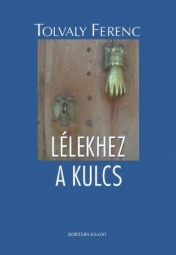 Lélekhez a kulcs (Tolvaly Ferenc)