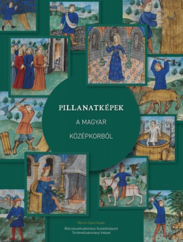 Pillanatképek a magyar középkorból - Skorka Renáta