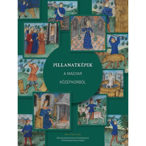 Pillanatképek a magyar középkorból - Skorka Renáta