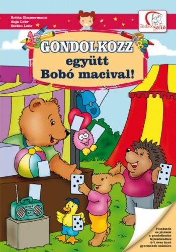 Gondolkozz együtt Bobó macival! /Tudatos Szülő (S. Lohr)