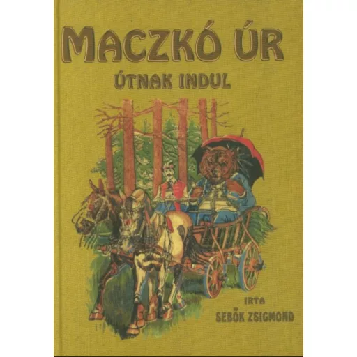 Maczkó úr útnak indul - Sebők Zsigmond