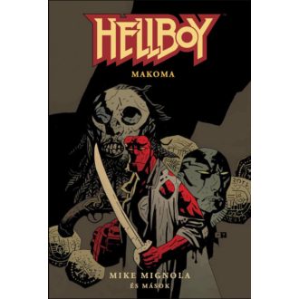 Hellboy: Rövid történetek 4. - Makoma - Mike Mignola