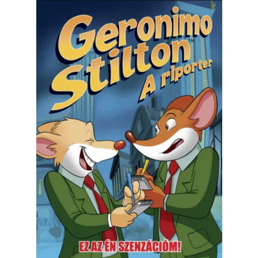A riporter 2. - Ez az ÉN szenzációm! (Geronimo Stilton)