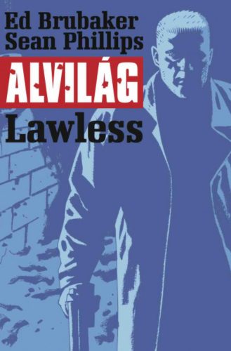 Alvilág 2. - Lawless - Ed Brubaker