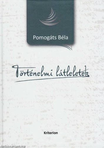 Történelmi látleletek - Pomogáts Béla