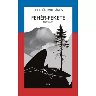 Fehér-fekete - Hegedűs Imre János