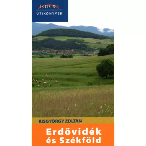 Erdővidék és Székföld - Kisgyörgy Zoltán
