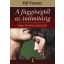 A függőségtől az intimitásig /Vágy, élmény, kapcsolat (Pál Ferenc)