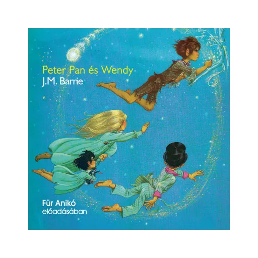 Peter Pan és Wendy - Hangoskönyv - James Matthew Barrie