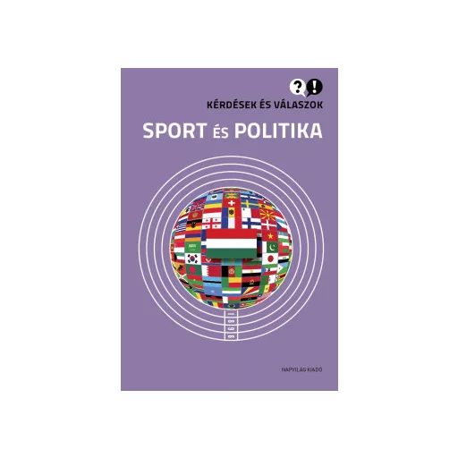 Kérdések és válaszok - Sport és politika - Takács Róbert szerk.