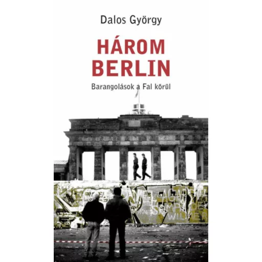 Három Berlin - Dalos György