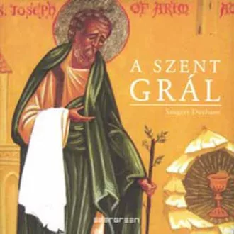  A Szent Grál - Sangeet Duchane - Szépséghibás példány! 