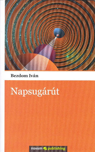 Napsugárút - Bezdom Iván - Szépséghibás példány!