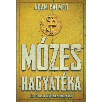   Mózes hagyatéka - Ősi titok a múltnak kútjából - Adam Palmer - Szépséghibás példány!