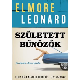   Született bűnözők - Elmore Leonard - Szépséghibás példány!