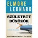 Született bűnözők - Elmore Leonard - Szépséghibás példány!