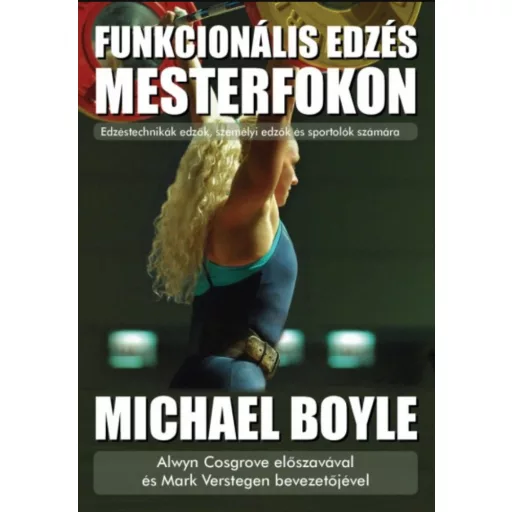 Funkcionális edzés mesterfokon - Michael Boyle - Szépséghibás példány!
