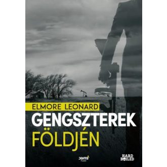   Gengszterek földjén - Elmore Leonard - Szépséghibás példány!