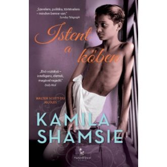   Istent a kőben - Kamila Shamsie - Szépséghibás példány!