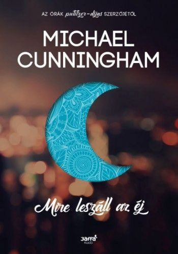 Mire leszáll az éj - Michael Cunningham - Szépséghibás példány! 
