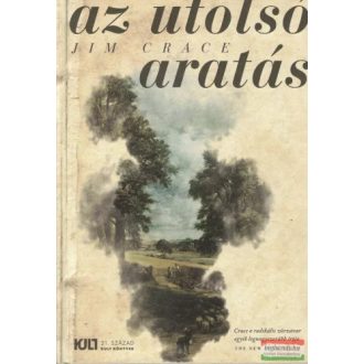 Az utolsó aratás - Jim Crace - Szépséghibás példány! 
