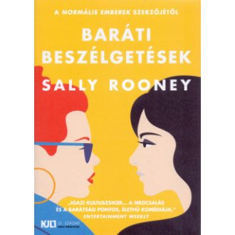   Baráti beszélgetések - Sally Rooney - KULT Könyvek - Szépséghibás példány!