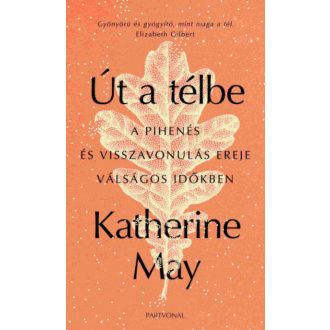 Út a télbe - Katherine May - Szépséghibás példány!