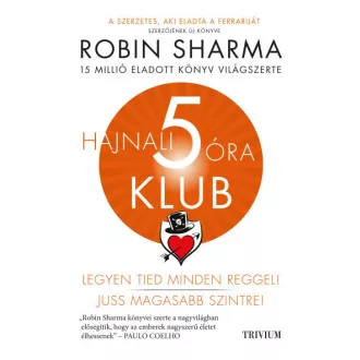   Hajnali 5 óra Klub - Robin Sharma - Szépséghibás példány!