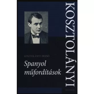   Spanyol műfordítások - Kosztolányi Dezső - Szépséghibás példány