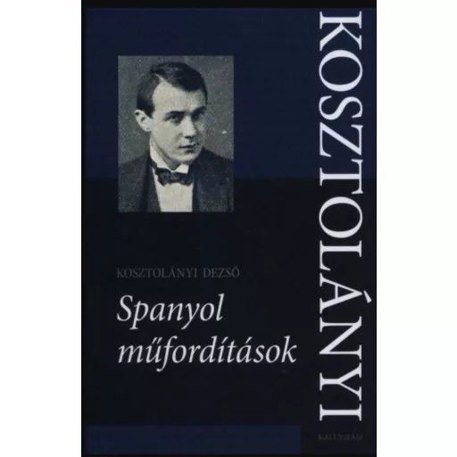 Spanyol műfordítások - Kosztolányi Dezső - Szépséghibás példány