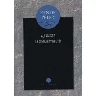   Államiság a kommunizmus után - Kende Péter - Szépséghibás példány