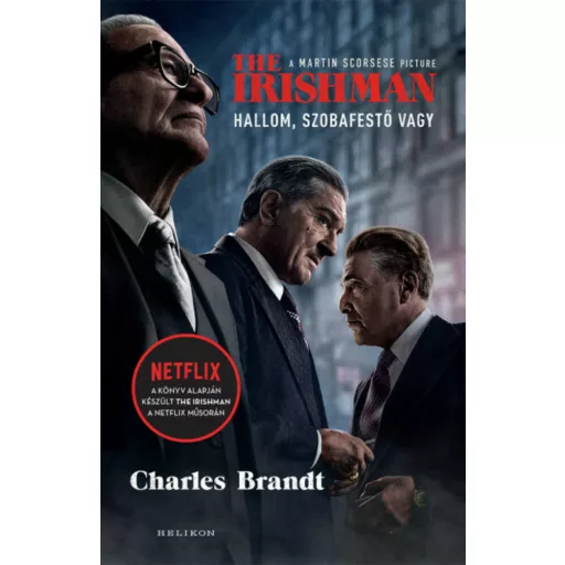 The Irishman - Hallom, szobafestő vagy - Charles Brandt - Szépséghibás példány!