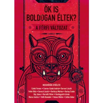   Ők is boldogan éltek? - A férfi változat - Szépséghibás példány!