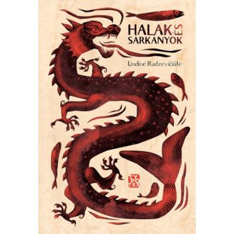   Halak és Sárkányok - Undiné Radzeviciüté - Szépséghibás példány!