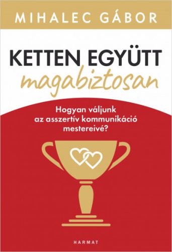 Ketten együtt, magabiztosan - Mihalec Gábor - Szépséghibás példány!