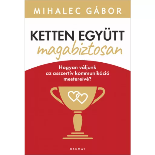 Ketten együtt, magabiztosan - Mihalec Gábor - Szépséghibás példány!
