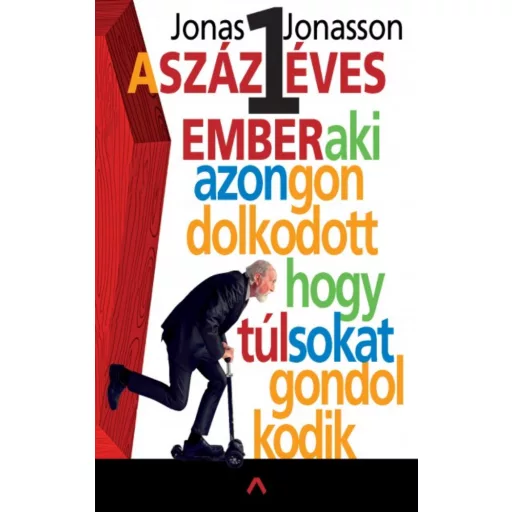 A százegy éves ember, aki azon gondolkodott, hogy túl sokat gondolkodik - Szépséghibás példány!