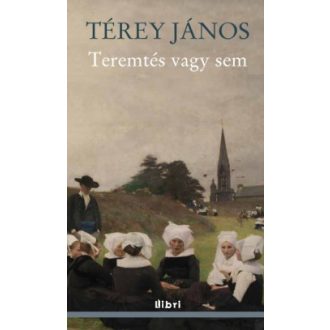   Teremtés vagy sem - Térey János - Szépséghibás példány!